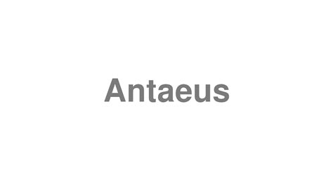 antaeus pronunciation.